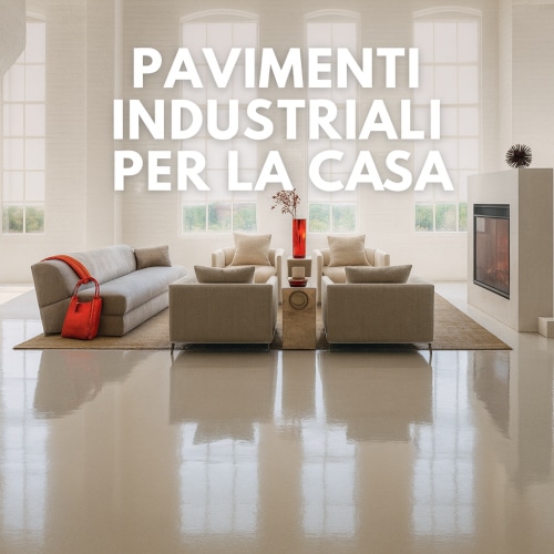 Pavimento industriale per la casa: è una buona scelta? E se sì quando e perché.